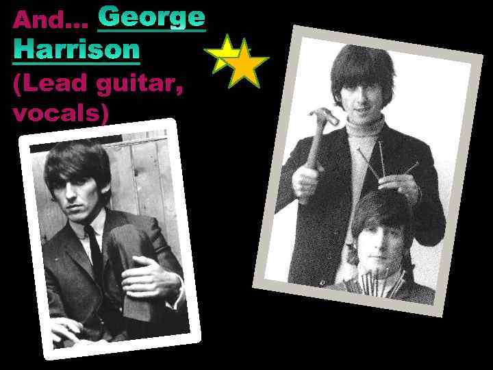 And… (Lead guitar, vocals) 