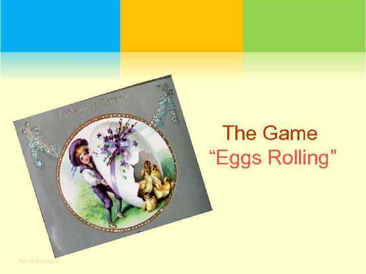 The Game “Eggs Rolling” 
