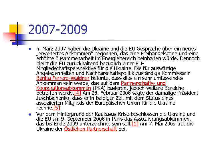 2007 -2009 n n m März 2007 haben die Ukraine und die EU Gespräche