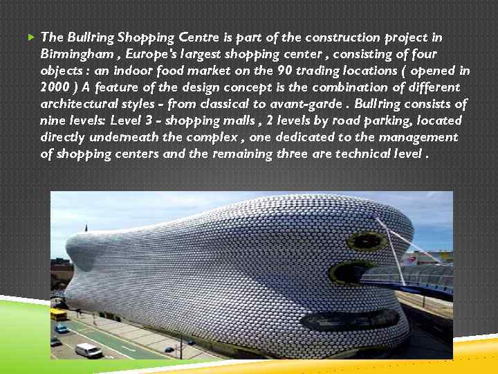  The Bullring Shopping Centre is part of the construction project in Birmingham ,