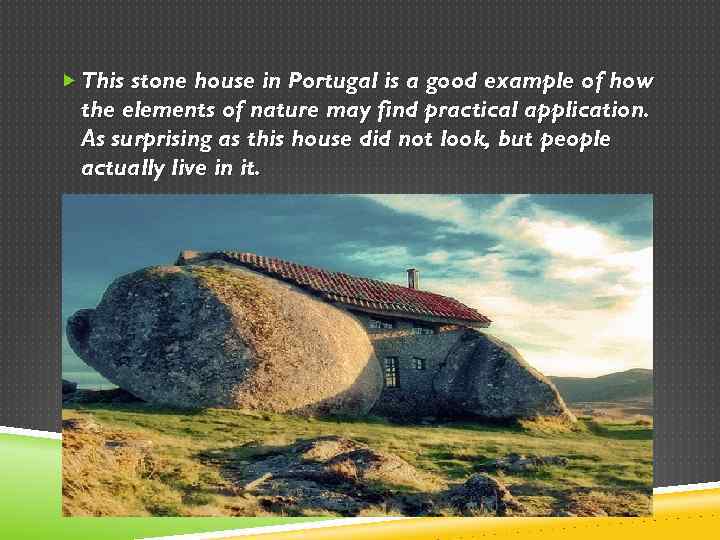  This stone house in Portugal is a good example of how the elements