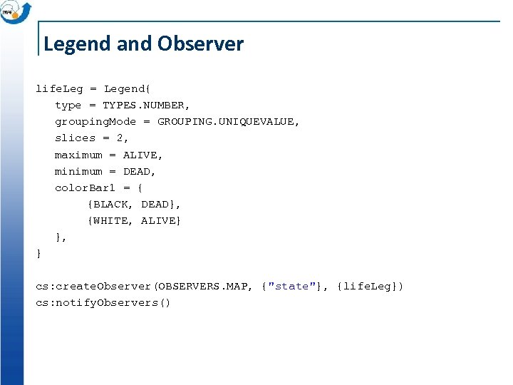 Legend and Observer life. Leg = Legend{ type = TYPES. NUMBER, grouping. Mode =