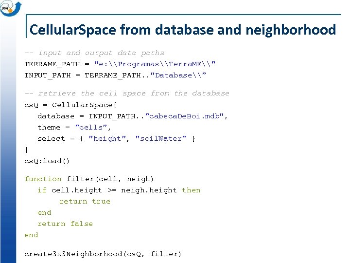 Cellular. Space from database and neighborhood -- input and output data paths TERRAME_PATH =
