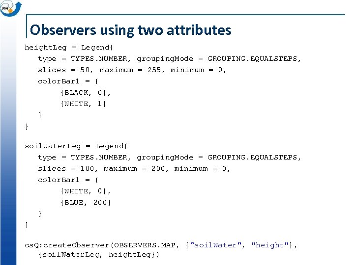 Observers using two attributes height. Leg = Legend{ type = TYPES. NUMBER, grouping. Mode