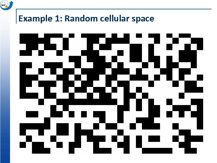 Example 1: Random cellular space 