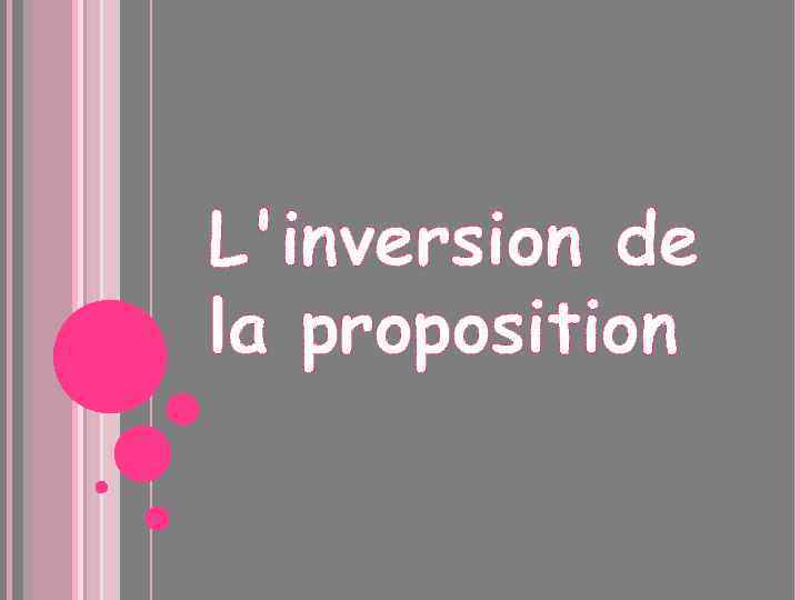 L'inversion de la proposition 