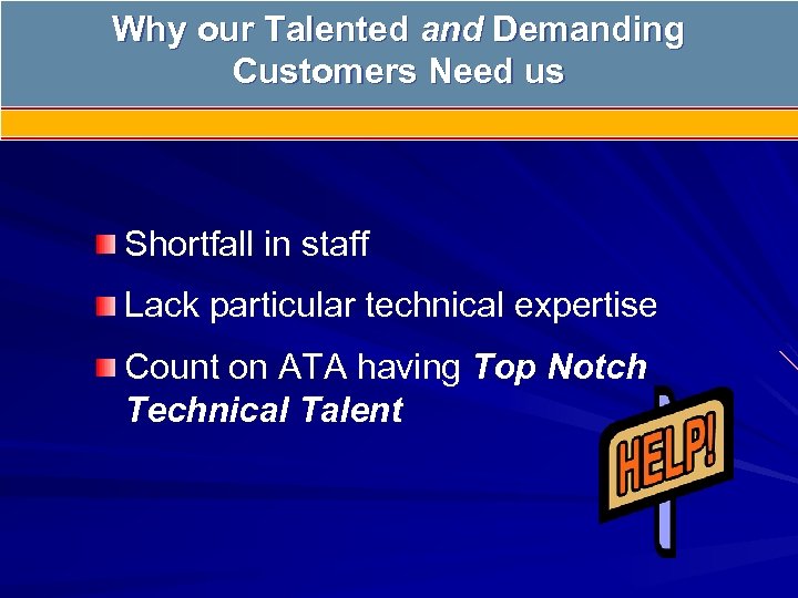 Why our Talented and Demanding Customers Need us Shortfall in staff Lack particular technical