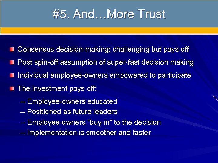 5) Create. And…More Trust #5. Environment of Consensus decision-making: challenging but pays off Post