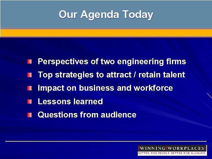 Our Agenda Today Perspectives of two engineering firms Top strategies to attract / retain