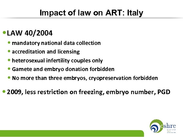 Impact of law on ART: Italy • LAW 40/2004 • mandatory national data collection