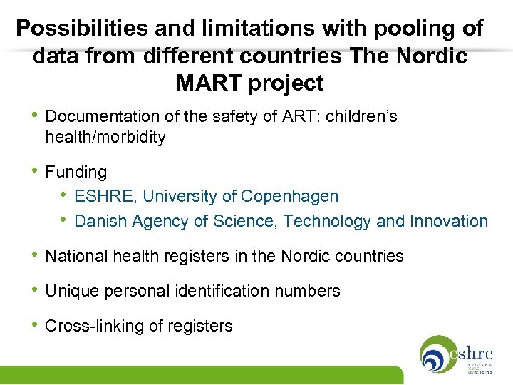 Possibilities and limitations with pooling of data from different countries The Nordic MART project