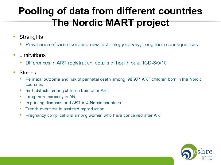 Pooling of data from different countries The Nordic MART project • Strenghts • Prevalence