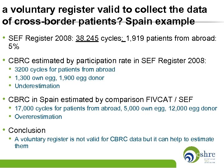 a voluntary register valid to collect the data of cross-border patients? Spain example •