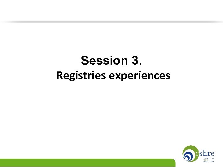 Session 3. Registries experiences 