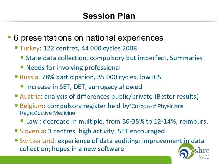 Session Plan • 6 presentations on national experiences • Turkey: 122 centres, 44 000