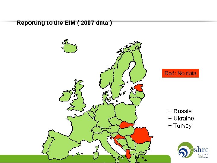 Reporting to the EIM ( 2007 data ) Red: No data + Russia +