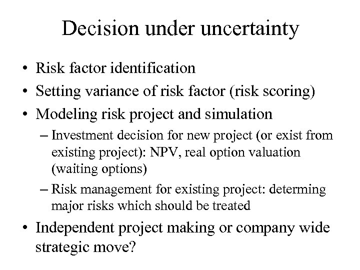 Decision under uncertainty • Risk factor identification • Setting variance of risk factor (risk