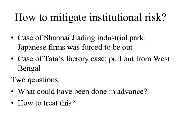 How to mitigate institutional risk? • Case of Shanhai Jiading industrial park: Japanese firms