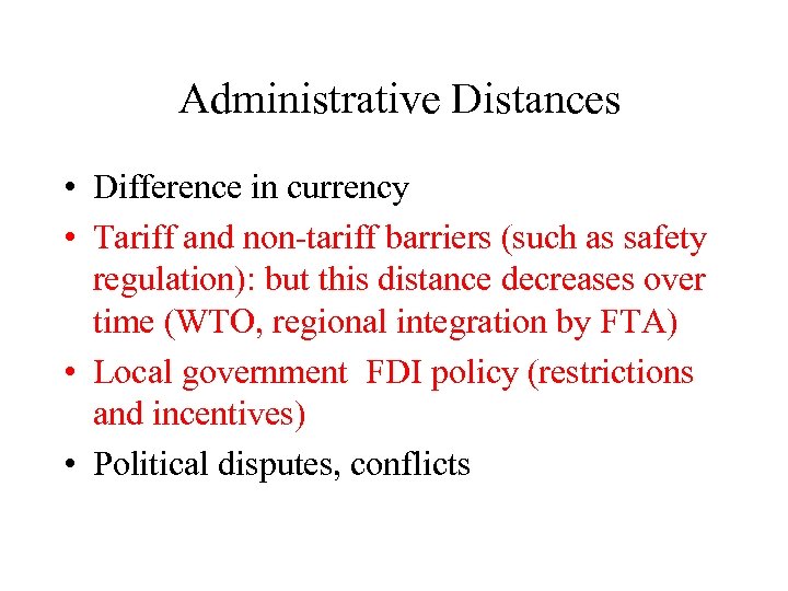 Administrative Distances • Difference in currency • Tariff and non-tariff barriers (such as safety