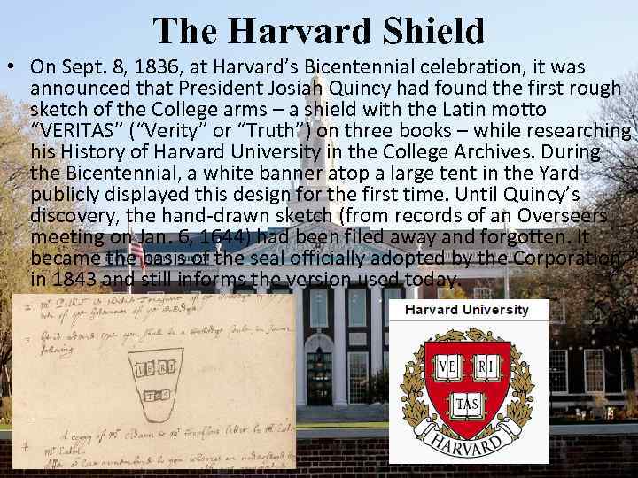 The Harvard Shield • On Sept. 8, 1836, at Harvard’s Bicentennial celebration, it was