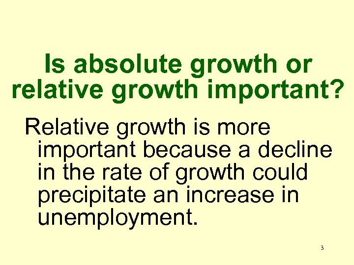 Is absolute growth or relative growth important? Relative growth is more important because a