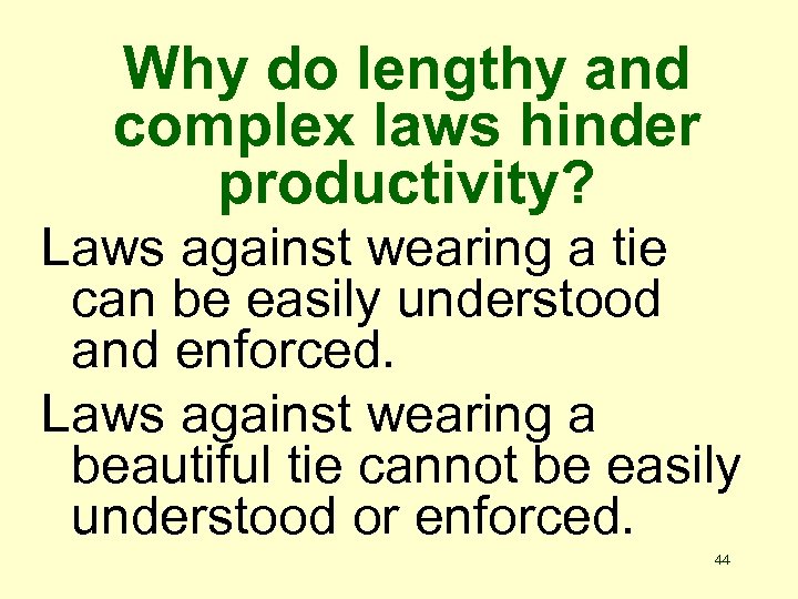 Why do lengthy and complex laws hinder productivity? Laws against wearing a tie can