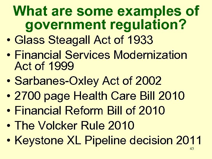 What are some examples of government regulation? • Glass Steagall Act of 1933 •