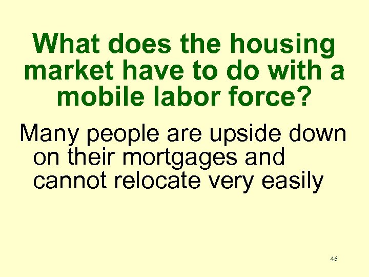 What does the housing market have to do with a mobile labor force? Many