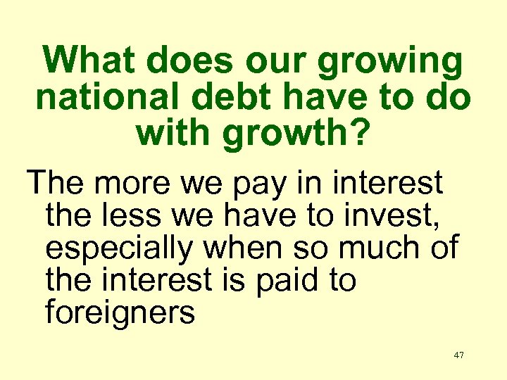 What does our growing national debt have to do with growth? The more we