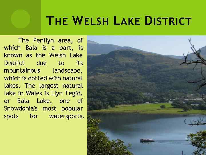 T HE W ELSH L AKE D ISTRICT The Penllyn area, of which Bala