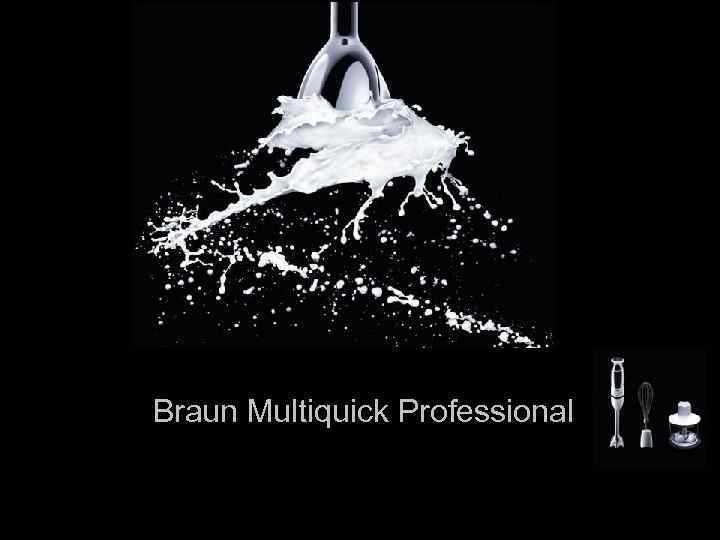 Braun Multiquick Professional Multiquick 