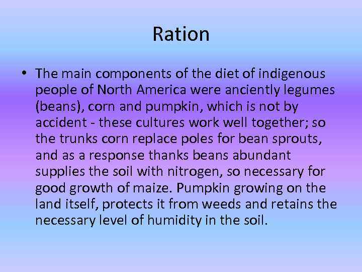 Ration • The main components of the diet of indigenous people of North America