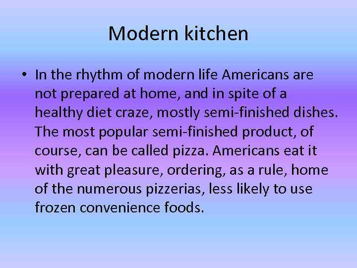 Modern kitchen • In the rhythm of modern life Americans are not prepared at