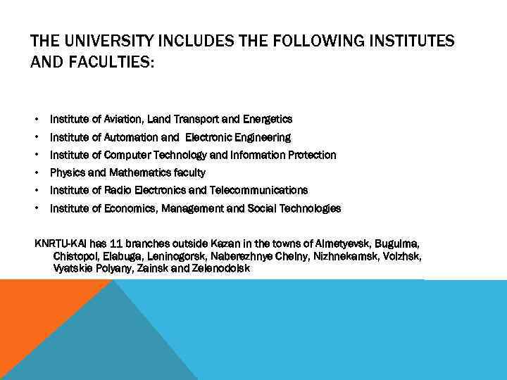 THE UNIVERSITY INCLUDES THE FOLLOWING INSTITUTES AND FACULTIES: • Institute of Aviation, Land Transport