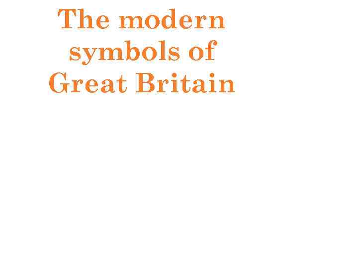 The modern symbols of Great Britain 