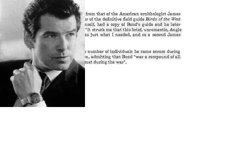 Fleming took the name for his character from that of the American ornithologist James