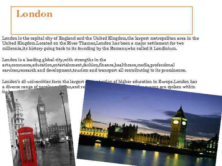 London is the capital city of England the United Kingdom, the largest metropolitan area