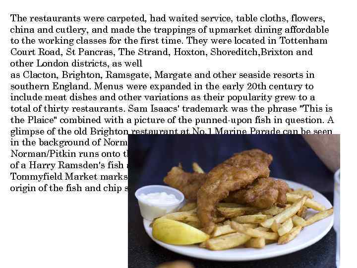 The restaurants were carpeted, had waited service, table cloths, flowers, china and cutlery, and