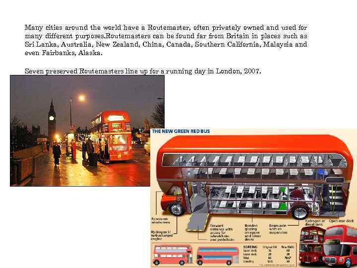 Many cities around the world have a Routemaster, often privately owned and used for