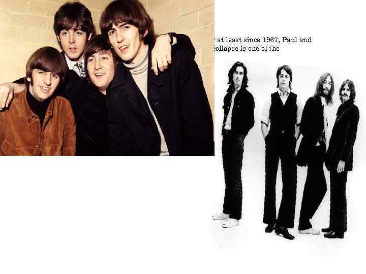 The Beatles stopped working together in 1970, but already at least since 1967, Paul