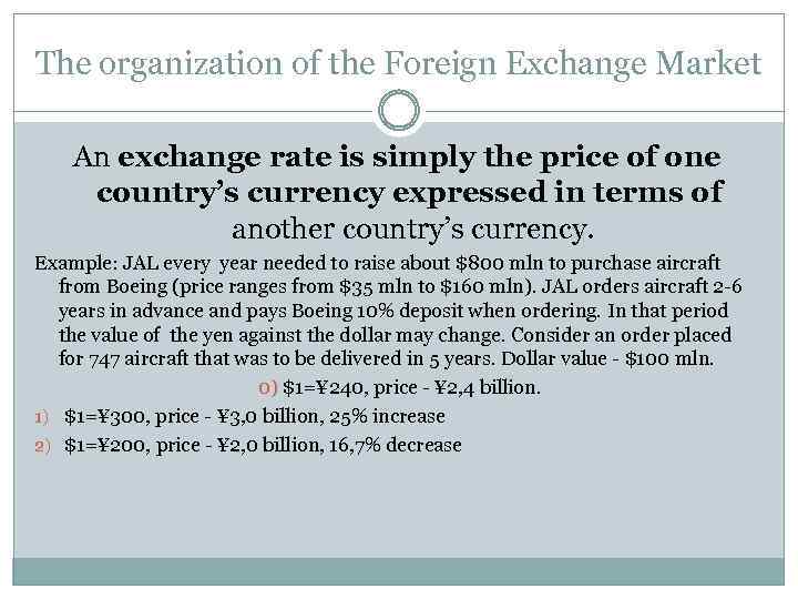 The organization of the Foreign Exchange Market An exchange rate is simply the price
