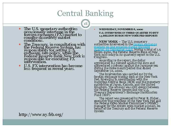 Central Banking 18 The U. S. monetary authorities occasionally intervene in the foreign exchange