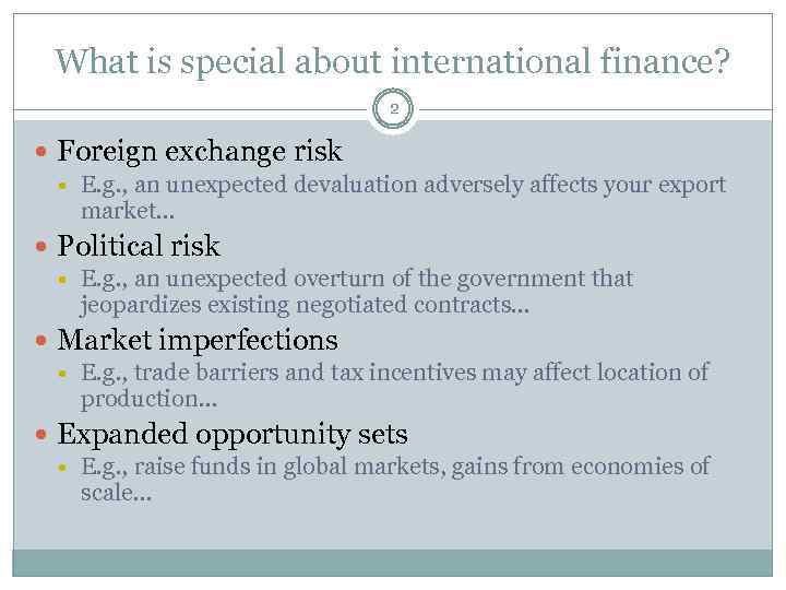 What is special about international finance? 2 Foreign exchange risk E. g. , an