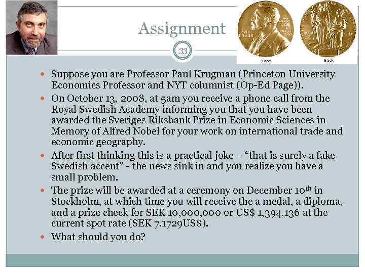 Assignment 33 Suppose you are Professor Paul Krugman (Princeton University Economics Professor and NYT