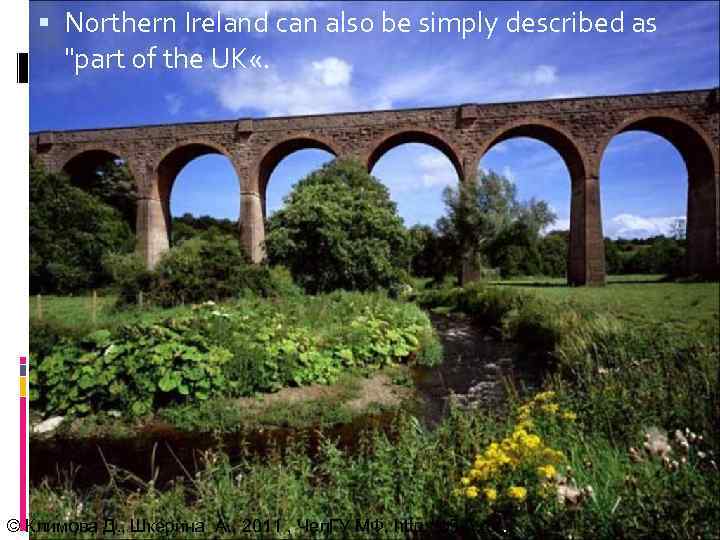  Northern Ireland can also be simply described as "part of the UK «.