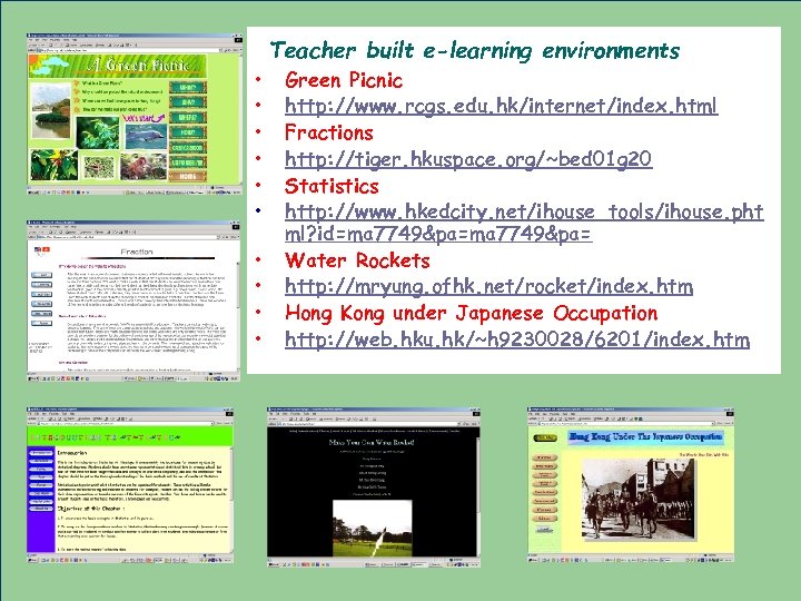 Teacher built e-learning environments Building e-learning sites • Green Picnic • • • http: