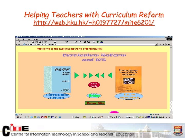 Helping Teachers with Curriculum Reform http: //web. hku. hk/~h 0197727/mite 6201/ 