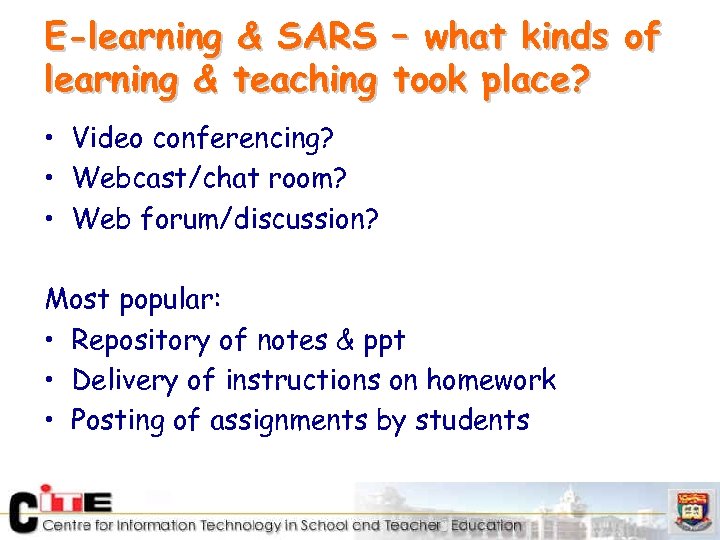 E-learning & SARS learning & teaching – what kinds of took place? • Video