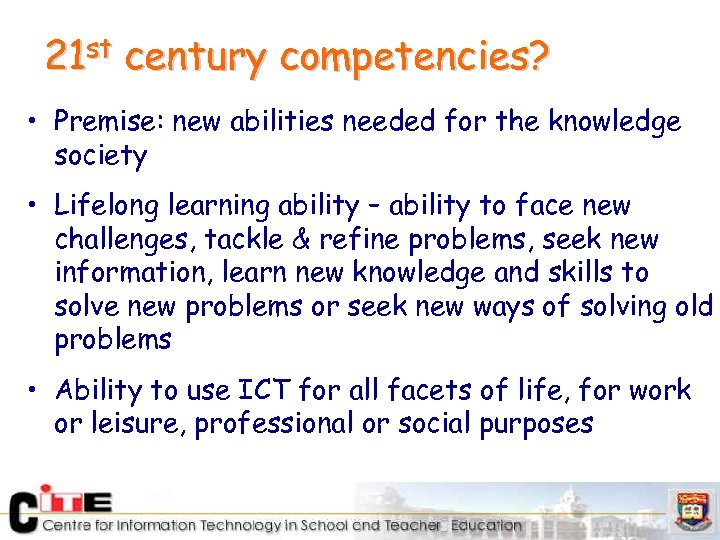21 st century competencies? • Premise: new abilities needed for the knowledge society •