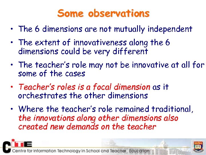 Some observations • The 6 dimensions are not mutually independent • The extent of